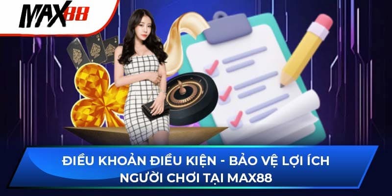 Điều khoản sử dụng chi tiết và hướng dẫn từ Max88 uy tín